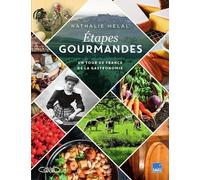 Étapes gourmandes: Un tour de France de la gastronomie