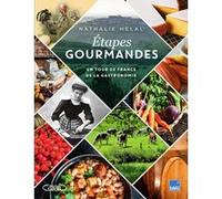 Étapes gourmandes: Un tour de France de la gastronomie