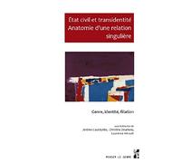 État civil et transidentité. Anatomie d'une relation singulière: Genre, identité, filiation