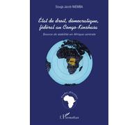 État de droit, démocratique, fédéral au congo-kinshasa Source de stabilité en Afrique centrale - Souga Jacob Niemba - L'harmattan - broché - Etude