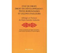 Etat De Droit, Droit Du Développement : Pistes Burundaises Et Leçons D'ailleurs - Mélanges En L'honneur Du Doyen Stanislas Makoroka
