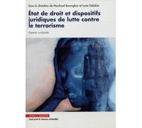 Etat De Droit Et Dispositifs Juridiques Relatifs À La Lutte Contre Le Terrorisme - Aspects Comparés