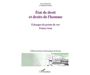 Etat de droit et droits de l'homme Echanges de points de vue France-Iran - Nathalie Goedert - L'harmattan - broché - Etude