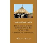État de droit et économie en afrique francophone à l'aune du don Le tiers-paradigme peut-il sauver le tiers-monde ? - Antoine de Padou Pooda - L'harmattan - broché - Etude