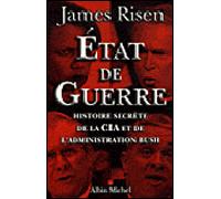 Etat de guerre – Histoire secrète de la CIA et de l'administration Bush – Les Éditions Albin Michel