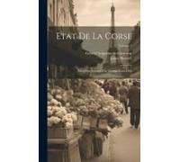 Etat De La Corse: Suivi D'un Journal D'un Voyage Dans L'isle; Volume 2