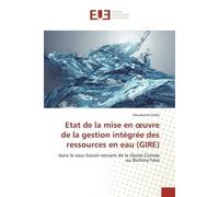 Etat de la mise en oeuvre de la gestion integree des ressources en eau (GIRe) Dans le sous bassin versant de la Haute-Comoe au Burkina Faso - Dieudonné Zerbo - Universitaires Europeennes - broché - Et