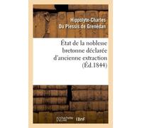 État De La Noblesse Bretonne Déclarée D'ancienne Extraction (Éd.1844)
