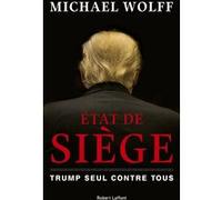 État de siège – Trump seul contre tous – Éditions Robert Laffont