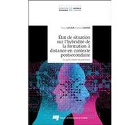 État de situation sur l'hybridité de la formation à distance en contexte postsecondaire, tome 1 France Lafleur (Editeur général), France Lafleur (Auteur)