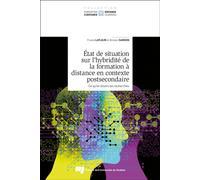 État de situation sur l'hybridité de la formation à distance en contexte postsecondaire, tome 2 Ce qu'en disent les recherches - France Lafleur - Presses Universite Du Quebec - broché - Scolaire / Uni