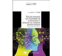 État de situation sur l'hybridité de la formation à distance en contexte postsecondaire, tome 2 France Lafleur (Editeur général), Ghislain Samson (Auteur)