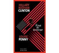 État de terreur Louise Penny (Auteur), Hillary Rodham Clinton (Auteur), Lori Saint-Martin (Traduction), Paul Gagné (Traduction)
