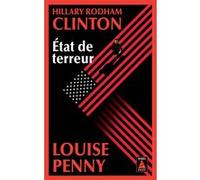 État de terreur Louise Penny (Auteur), Hillary Rodham Clinton (Auteur), Lori Saint-Martin (Traduction), Paul Gagné (Traduction)