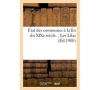 État des communes à la fin du XIXe siècle, Les Lilas Fernand Bournon (Auteur)