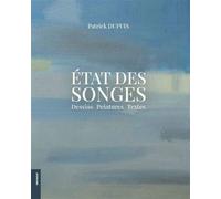 État des songes Dessins, peintures, textes - Patrick Dupuis - Lelivredart - broché - Monographie