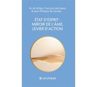 État d'esprit : miroir de l'âme, levier d'action - Ali Afdjei - Le Lys Bleu - broché - Essai