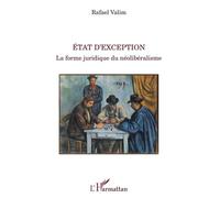 Etat D'exception - La Forme Juridique Du Néolibéralisme