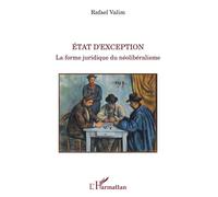 Etat d'exception La forme juridique du néolibéralisme - Rafael Valim - L'harmattan - broché - Etude