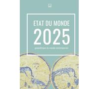 Etat du monde 2025: Géopolitique du monde contemporain (version noir et blanc)