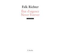État d'urgence / Never Forever - Falk Richter - Arche - broché - Théâtre