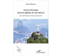 Etat Et Églises Dans Le Brésil Du Xxie Siècle - Les Partenariats Public-Religieux