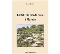 Etat et le monde rural à Mayotte (L') Carole Barthès (Auteur)