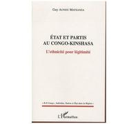 Etat Et Partis Au Congo-Kinshasa - L'ethnicité Pour Légitimité