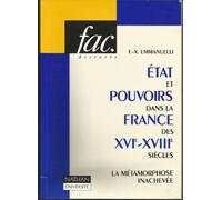 ETAT ET POUVOIRS DANS LA FRANCE DES XVIEME-XVIIIEME SIECLES.: La métamorphose inachevée