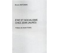 Etat et socialisme chez Jean Jaurès - Bruno Antonini - L'harmattan - broché - Essai