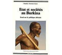 Etat Et Sociétés Au Burkina - Essai Sur Le Politique Africain