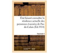 État Faisant Connaître La Résidence Actuelle Des Personnes Évacuées De Pas-De-Calais - Fascicule 4