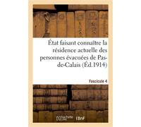 État faisant connaître la résidence actuelle des personnes évacuées de Pas-de-Calais. Fascicule 4 - Impr. nationale - Hachette Bnf - broché - Livre