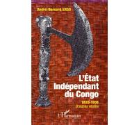 Etat Indépendant du Congo 1885-1908 D'autres vérités - André-Bernard Ergo - L'harmattan - broché - Essai