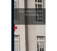 État Mental Des Hystériques: Les Accidents Mentaux