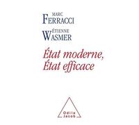 Etat Moderne, Etat Efficace - Evaluer Les Dépenses Publiques Pour Sauvegarder Le Modèle Français