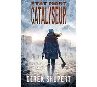 État Mort: Catalyseur