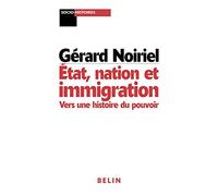 Etat, nation et immigration – vers une histoire du pouvoir – Éditions Belin
