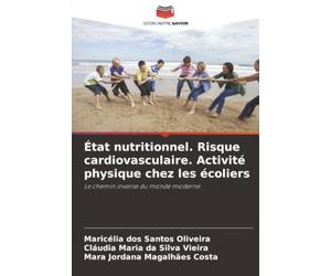 État nutritionnel. Risque cardiovasculaire. Activité physique chez les écoliers: Le chemin inverse du monde moderne