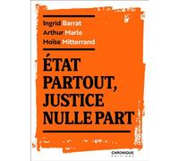 État partout, justice nulle part - Ingrid Barrat - Chronique - broché - Etude