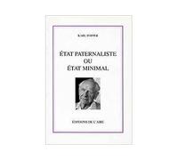 Etat paternaliste ou etat minimal - remarques théoriques et pratiques sur la gestion de l'Etat démocratique - Xxx - Éditions de l'Aire - Livre