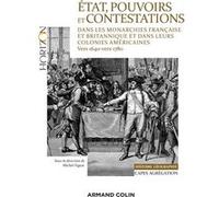 État, pouvoirs et contestations dans les monarchies française et britannique Michel Figeac (Editeur en chef), Gauthier Aubert (Coauteur), Olivier Chaline (Coauteur), David Chaunu (Coauteur), Edmond Dz