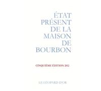 Etat présent de la Maison de Bourbon, Cinquième édition 2012
