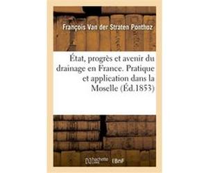 État, progrès et avenir du drainage en France François Van der Straten Ponthoz (Auteur)