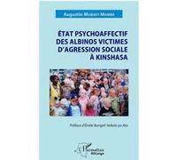 État psychoaffectif des albinos victimes d'agression sociale à Kinshasa - Emile Bongeli Yeikelo Ya Ato - L'harmattan - broché - Essai