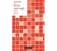 État sauvage Suivi de 4+1 - Arnaud Roi - Ecarlate Eds - broché - Poésie