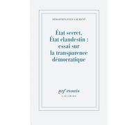 État secret, État clandestin : essai sur la transparence démocratique