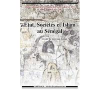 État, Sociétés et Islam au Sénégal. Un air de nouveau temps ?