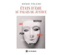 États d'âme au palais de justice - Romie Célâme - Le Lys Bleu - broché - Roman