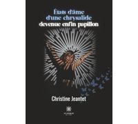 Etats d'âme d'une chrysalide devenue enfin papillon